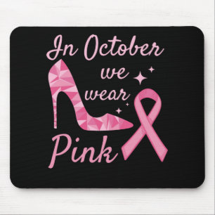 In October We Wear Pink Breast Cancer Awareness Mouse Mat