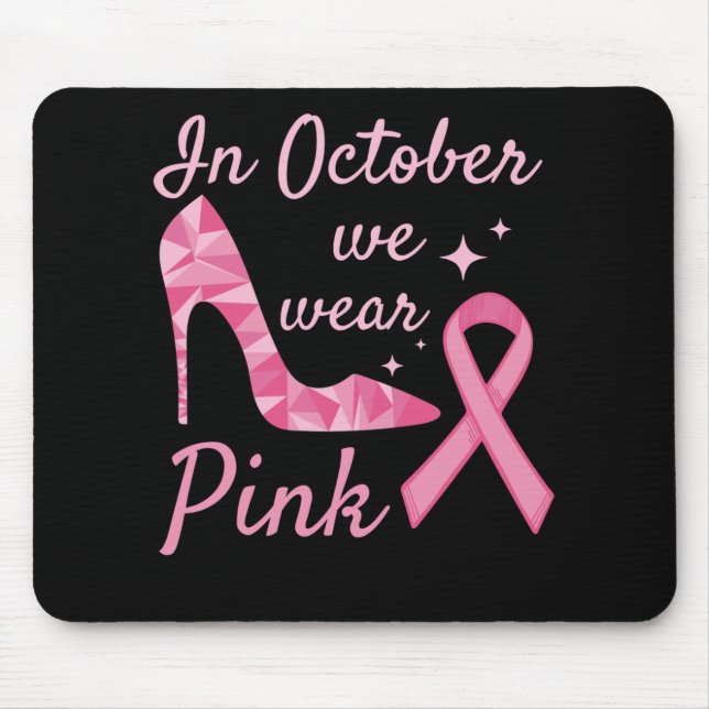 In October We Wear Pink Breast Cancer Awareness Mouse Mat (Front)