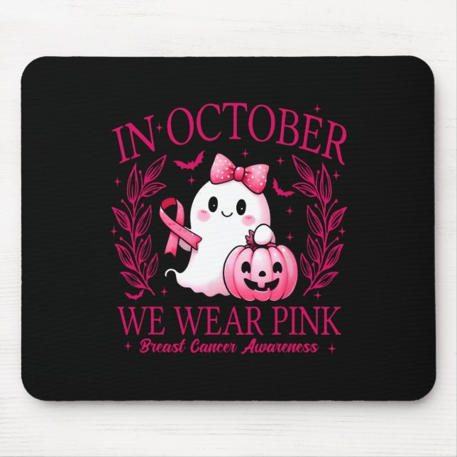 In October We Wear Pink – Breast Cancer Awareness  Mouse Mat (Front)