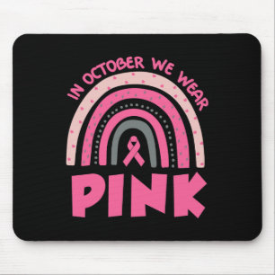 In October We Wear Pink Breast Cancer Awareness Mouse Mat