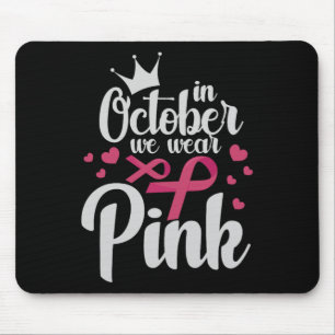 In October We Wear Pink Breast Cancer Awareness Pi Mouse Mat