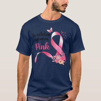 In October We Wear Pink Breast Cancer Awareness Pi T-Shirt