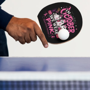 in October We Wear Pink Breast Cancer Awareness Ping Pong Paddle
