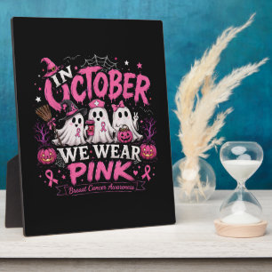 in October We Wear Pink Breast Cancer Awareness Plaque