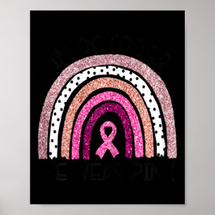 In October We Wear Pink Breast Cancer Awareness Poster