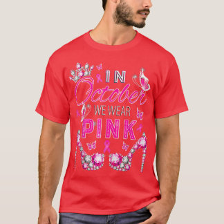 In October We Wear Pink Breast Cancer Awareness Ri T-Shirt