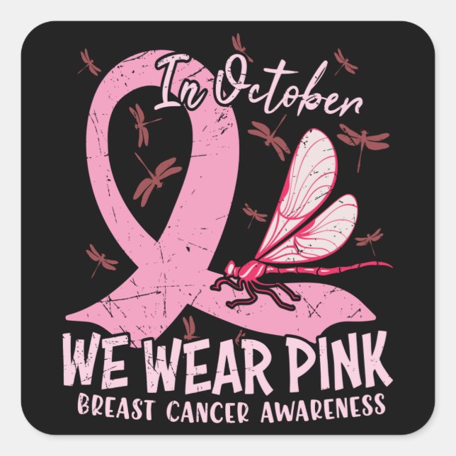 In October We Wear Pink Breast Cancer Awareness  Square Sticker (Front)