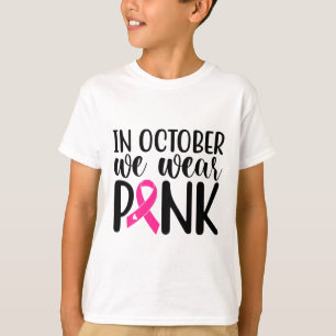 In October We Wear Pink Breast Cancer Awareness Su T-Shirt