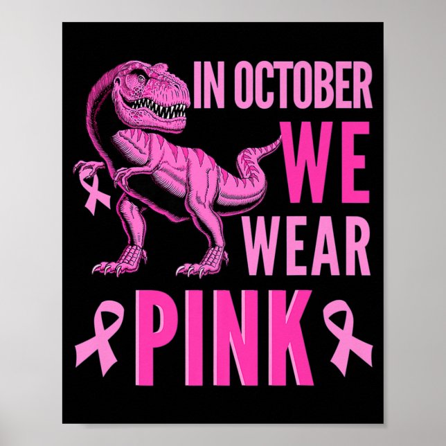 In October We Wear Pink Breast Cancer Awareness T- Poster (Front)
