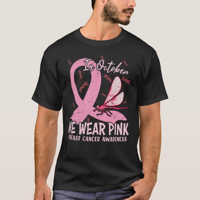 In October We Wear Pink Breast Cancer Awareness  T-Shirt (Front)