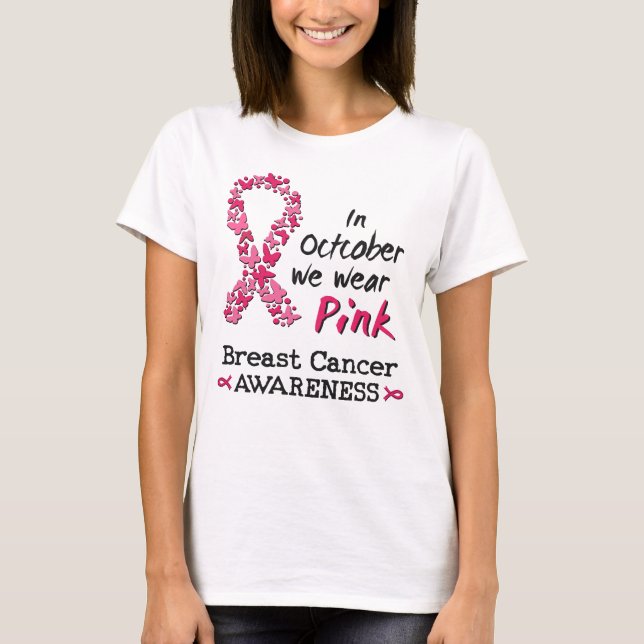 In October we wear pink Breast Cancer Awareness T-Shirt (Front)