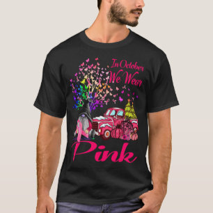 In october We Wear Pink - Breast Cancer Awareness  T-Shirt