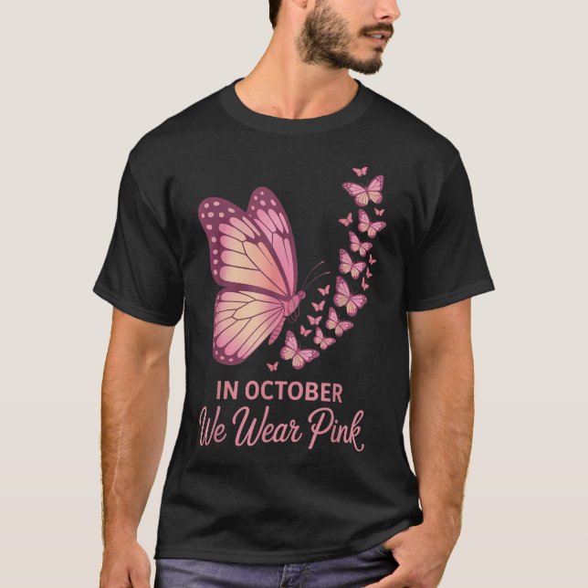 In October We Wear Pink Breast Cancer Awareness  T-Shirt (Front)