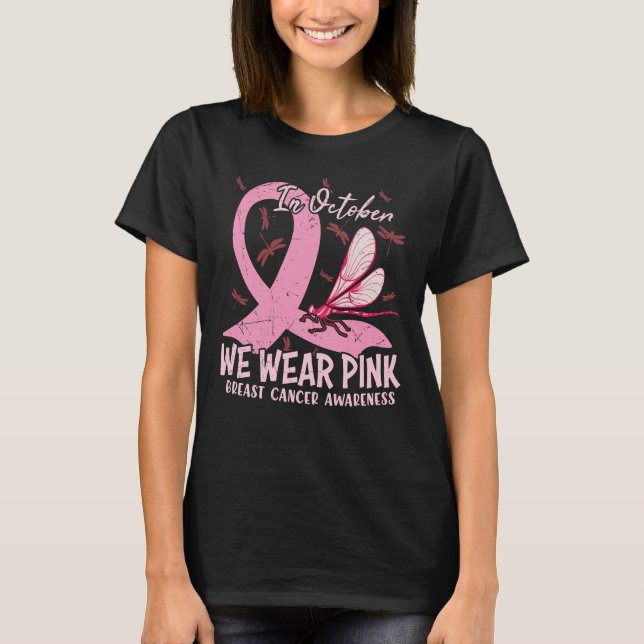 In October We Wear Pink Breast Cancer Awareness  T-Shirt (Front)