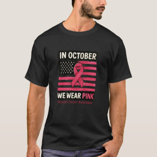 In October We Wear Pink Breast Cancer Awareness  T-Shirt