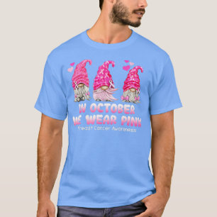 In October We Wear Pink breast cancer awareness T-Shirt