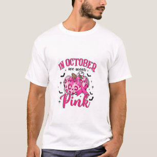 In October We Wear Pink Breast Cancer Awareness T-Shirt