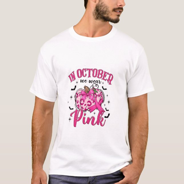 In October We Wear Pink Breast Cancer Awareness T-Shirt (Front)
