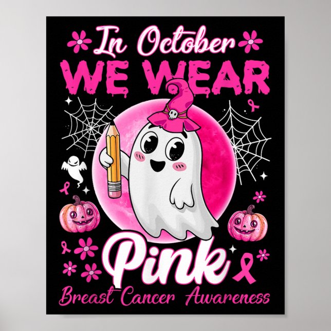 In October We Wear Pink Breast Cancer Awareness Te Poster (Front)