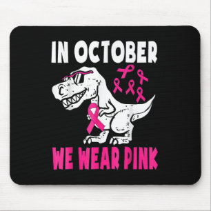In October We Wear Pink Breast Cancer Awareness To Mouse Mat