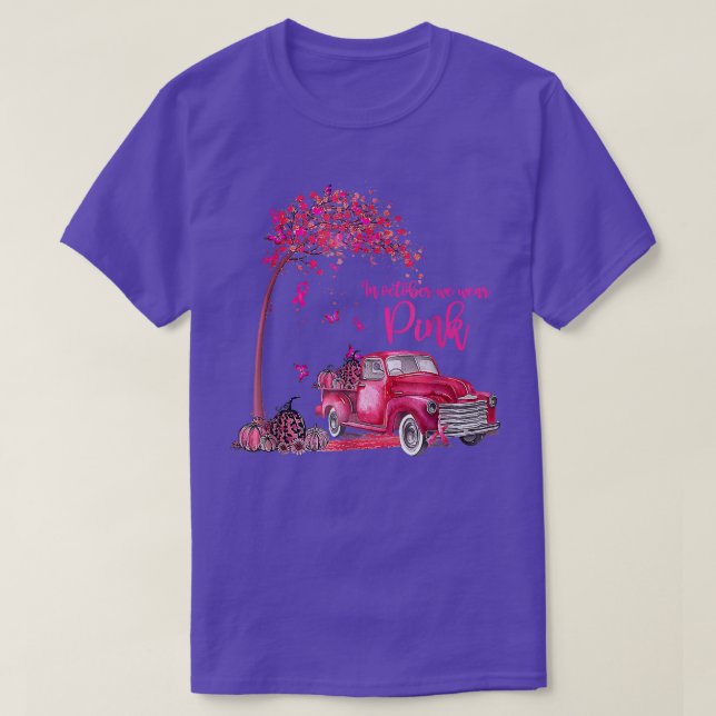 In October We Wear Pink Breast Cancer Awareness Tr T-Shirt (Design Front)