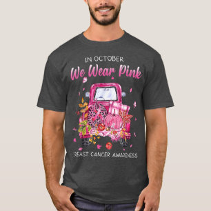 In October We Wear Pink Breast Cancer Awareness Tr T-Shirt