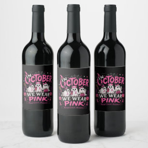 in October We Wear Pink Breast Cancer Awareness Wine Label