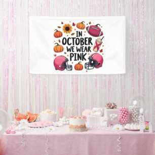 In October we wear Pink Breast Cancer Football Banner
