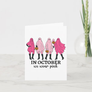 In October We Wear Pink Breast Cancer Funny Ghost Card