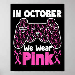 In October We Wear Pink Breast Cancer Gaming Kids  Poster