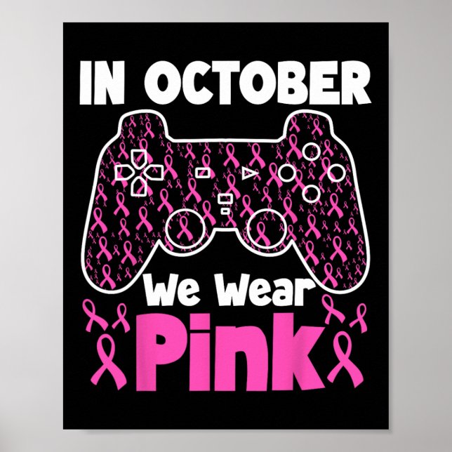In October We Wear Pink Breast Cancer Gaming Kids  Poster (Front)