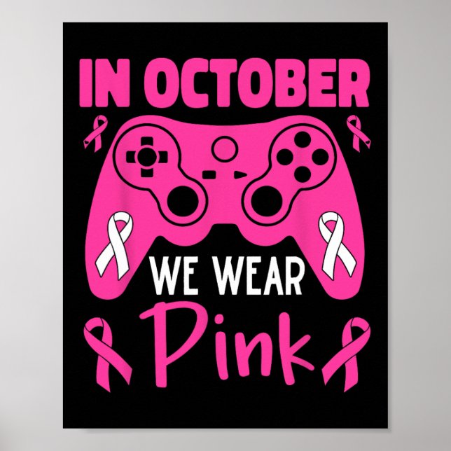 In October We Wear Pink Breast Cancer Gaming Kids  Poster (Front)