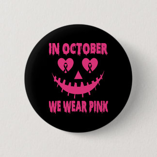 In October We Wear Pink Breast Cancer Halloween Pu 6 Cm Round Badge