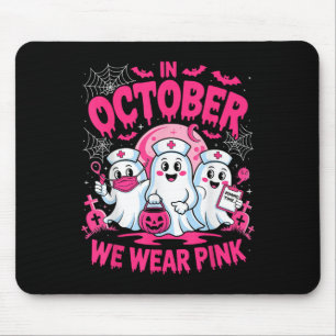 In October We Wear Pink Breast Cancer Nurse Ghost  Mouse Mat