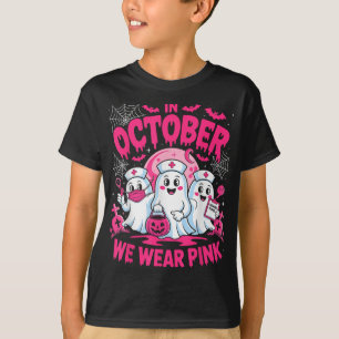 In October We Wear Pink Breast Cancer Nurse Ghost  T-Shirt