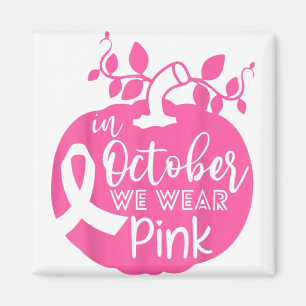 In October We Wear Pink Breast Cancer Pumpkin Hall Magnet