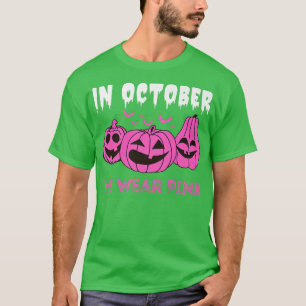 In October We Wear Pink Breast Cancer Pumpkin Hall T-Shirt