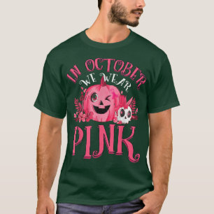 In October We Wear Pink Breast Cancer Pumpkin Hall T-Shirt