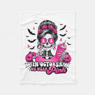 In October We Wear Pink Breast Cancer Skeleton Hal Fleece Blanket