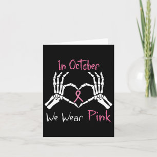 In October We Wear Pink Breast Cancer Skeleton Han Card