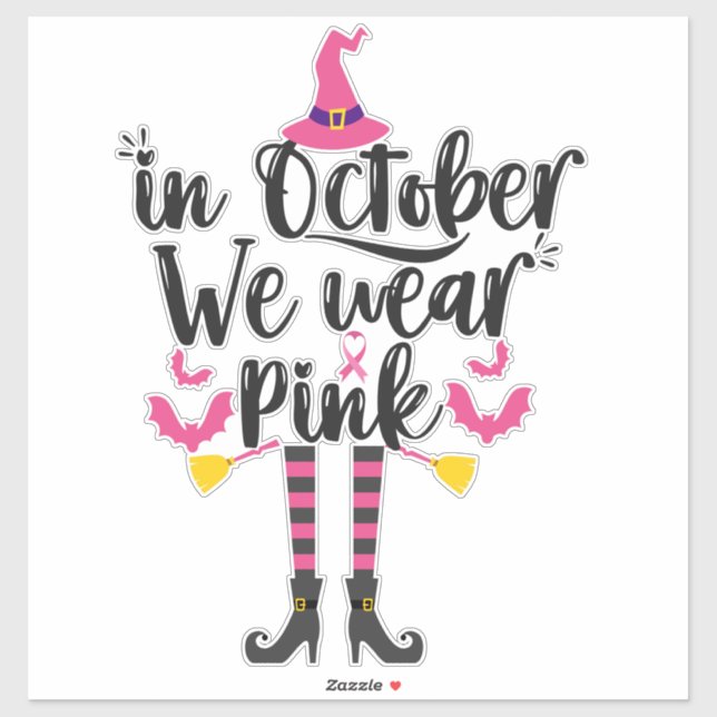 In October We Wear Pink Breast Cancer Witch Gift (Sheet)