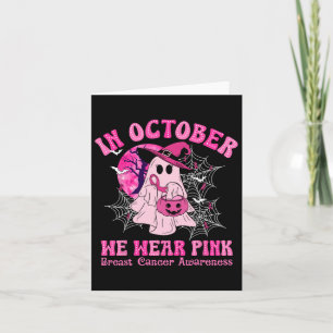 In October We Wear Pink Breast Cancer Women Ghost Card
