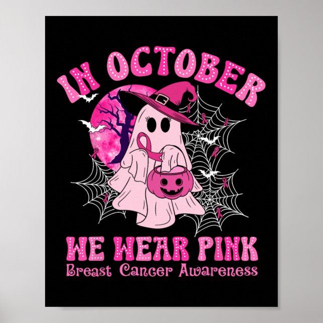 In October We Wear Pink Breast Cancer Women Ghost  Poster (Front)
