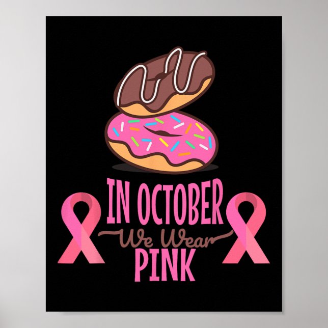 In October We Wear Pink Breast Cancer Women  Poster (Front)