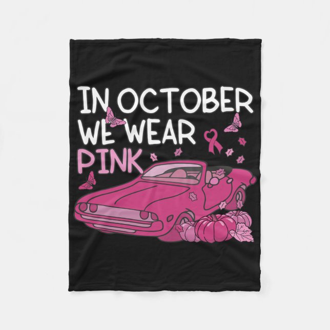 In October We Wear Pink Butterflies Car Breast Can Fleece Blanket (Front)