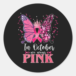 In October We Wear Pink Butterfly Breast Cancer Aw Classic Round Sticker