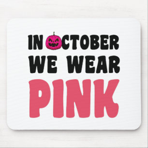 In October We Wear Pink Cancer Awareness Mouse Mat