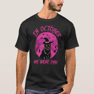 In October We Wear Pink Cat What Black Cat Murder T-Shirt