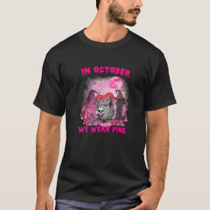 In October We Wear Pink Cat Witches Breast Cancer  T-Shirt