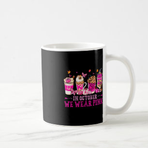 In October We Wear Pink Coffee Eye Latte Fall Autu Mug